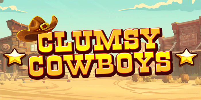 Strategi Jitu Pemula Menang Besar Slot Clumsy Cowboys