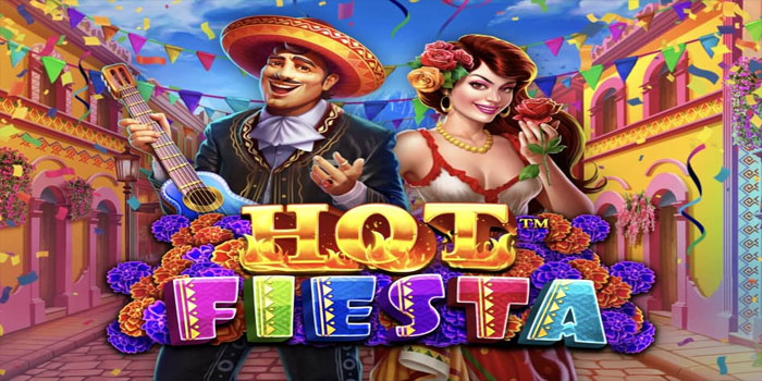 Strategi Dalam Untuk Mendapatkan Jackpot Di Slot Hot Fiesta